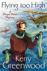 Cover image for Flying Too High: Miss Phryne Fisher Investigates
