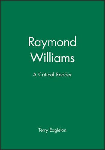 Cover image for Raymond Williams: A Critical Reader