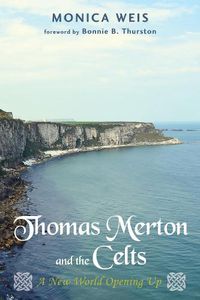 Cover image for Thomas Merton and the Celts: A New World Opening Up