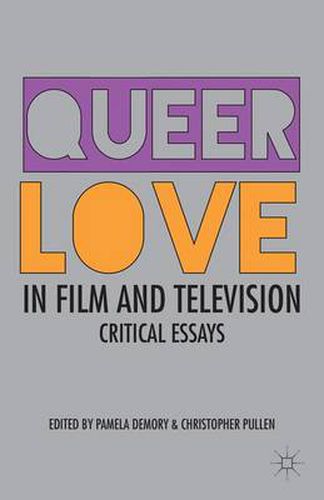 Cover image for Queer Love in Film and Television: Critical Essays