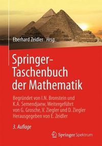 Cover image for Springer-Taschenbuch der Mathematik: Begrundet von I.N. Bronstein und K.A. Semendjaew Weitergefuhrt von G. Grosche,  V. Ziegler und D. Ziegler Herausgegeben von E. Zeidler