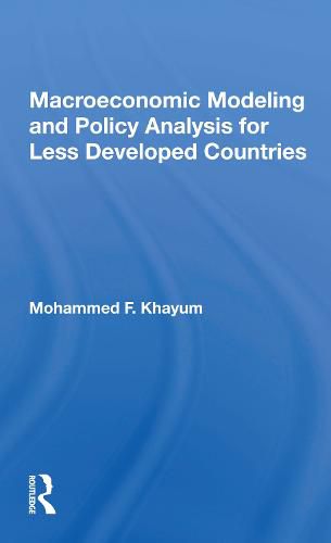 Cover image for Macroeconomic Modeling And Policy Analysis For Less Developed Countries