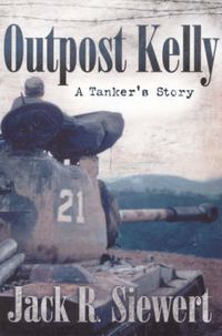 Cover image for Outpost Kelly: A Tanker's Story