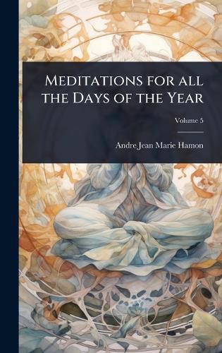 Cover image for Meditations for all the Days of the Year