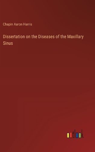 Cover image for Dissertation on the Diseases of the Maxillary Sinus