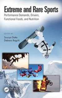 Cover image for Extreme and Rare Sports: Performance Demands, Drivers, Functional Foods, and Nutrition: Performance Demands, Drivers, Functional Foods, and Nutrition