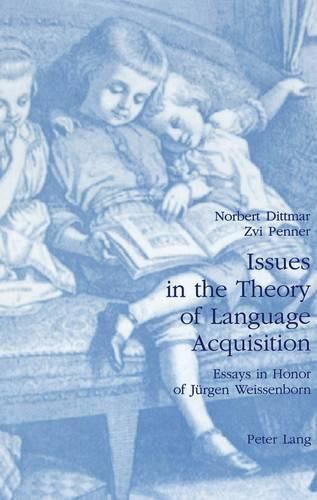 Cover image for Issues in the Theory of Language Acquisition: Essays in Honor of Jurgen Weissenborn