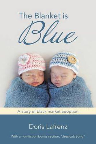 Cover image for The Blanket Is Blue: A Story of Black Market Adoption