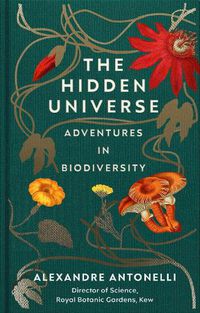 Cover image for The Hidden Universe: Adventures in Biodiversity
