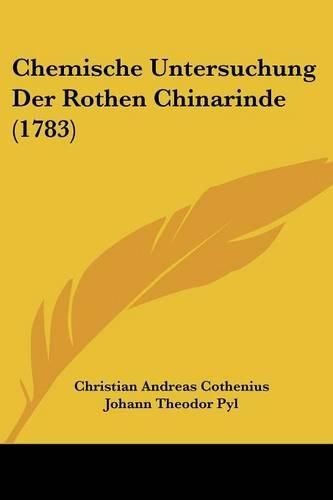 Cover image for Chemische Untersuchung Der Rothen Chinarinde (1783)