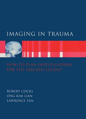 Cover image for Imaging in Trauma: How to Plan Investigations for the Injured Patient