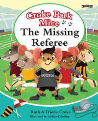 Cover image for The Missing Referee: Croke Park Mice