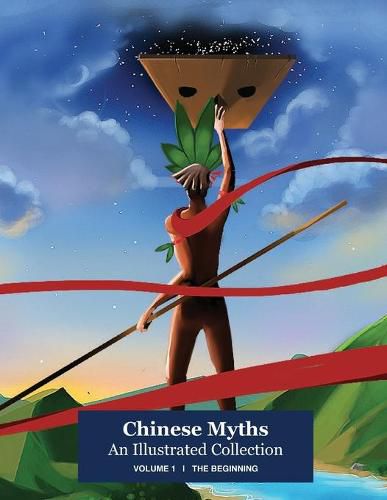 Cover image for Chinese Myths; An Illustrated Collection: Volume 1: The Beginning