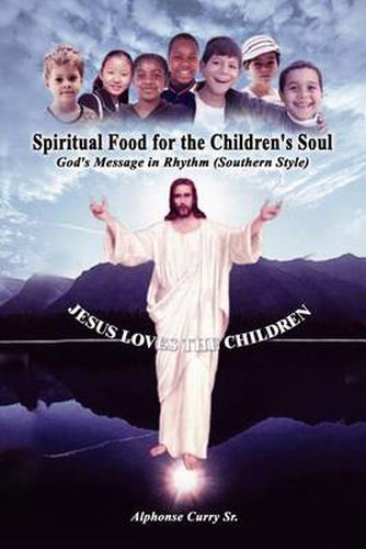 Cover image for Spiritual Food for the Children's Soul: God's Message in Rhythm (Southern Style)