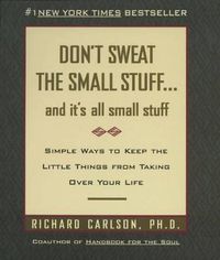 Cover image for Don't Sweat The Small Stuff: and it's all small stuff