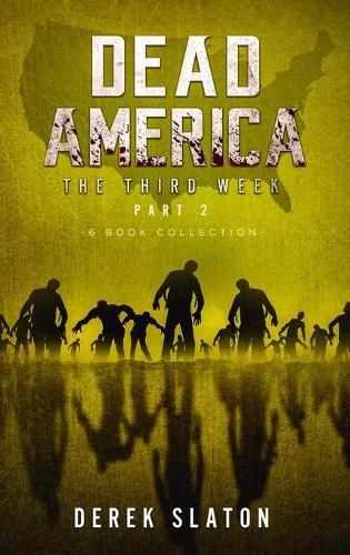 Dead America The Third Week Part Two - 6 Book Collection