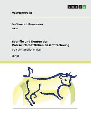 Cover image for Begriffe und Konten der Volkswirtschaftlichen Gesamtrechnung: VGR verstandlich erklart