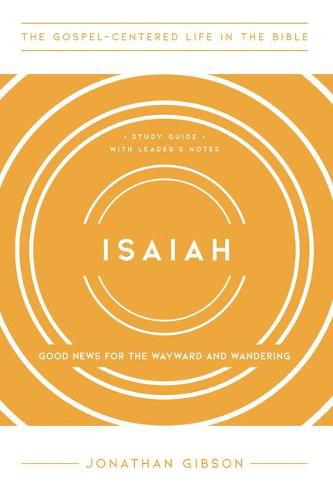 Isaiah: Good News for the Wayward and Wandering