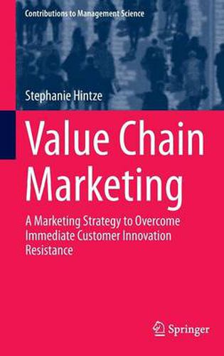 Cover image for Value Chain Marketing: A Marketing Strategy to Overcome Immediate Customer Innovation Resistance
