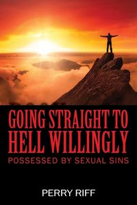 Cover image for Going Straight to Hell Willingly