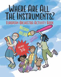 Cover image for Where Are All The Instruments? European Orchestra Activity Book