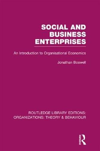 Cover image for Social and Business Enterprises (RLE: Organizations): An Introduction to Organisational Economics