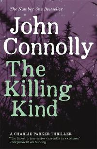 Cover image for The Killing Kind: Private Investigator Charlie Parker takes on evil in the third book in the globally bestselling series