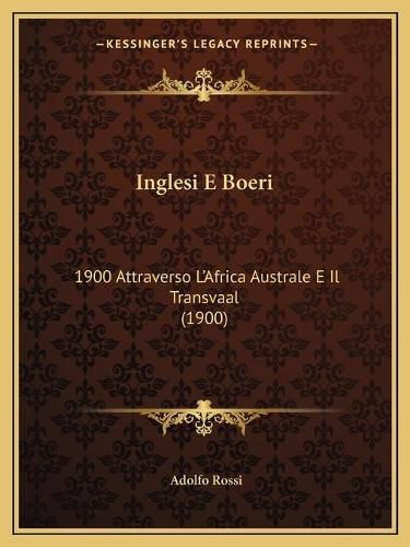 Cover image for Inglesi E Boeri: 1900 Attraverso L'Africa Australe E Il Transvaal (1900)