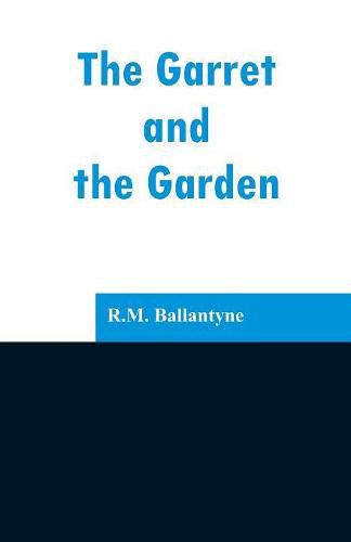 Cover image for The Garret and the Garden