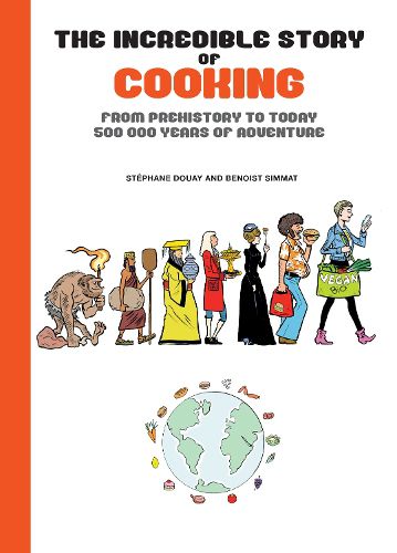 Cover image for The Incredible Story of Cooking