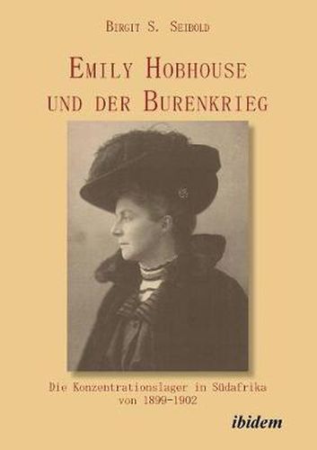 Cover image for Emily Hobhouse und der Burenkrieg. Die Konzentrationslager in S dafrika von 1899-1902