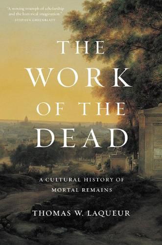 Cover image for The Work of the Dead: A Cultural History of Mortal Remains