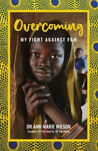 Cover image for Overcoming: My Fight Against FGM