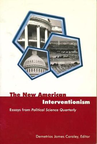 Cover image for The New American Interventionism: Lessons from Successes and Failures