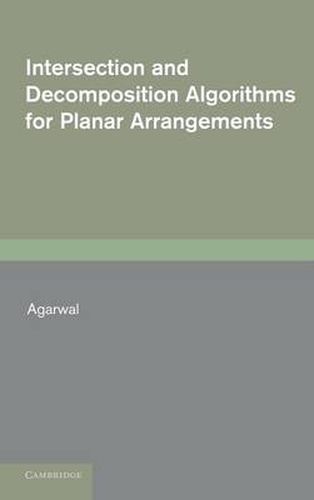 Cover image for Intersection and Decomposition Algorithms for Planar Arrangements