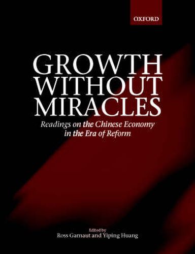 Growth without Miracles: Readings on the Chinese Economy in the Era of Reform