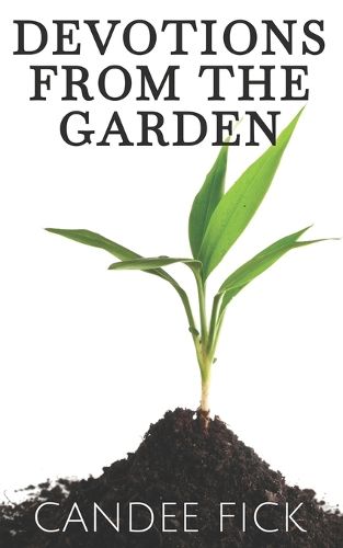 Cover image for Devotions from the Garden: Inspiration for Life