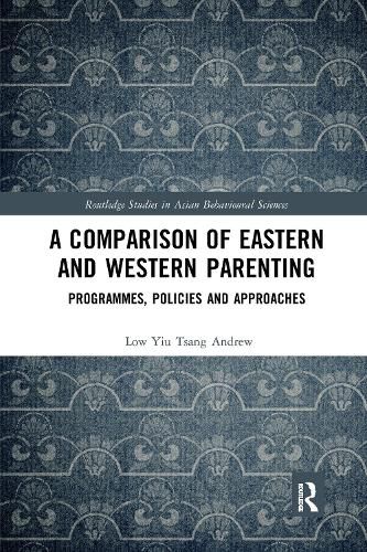 Cover image for A Comparison of Eastern and Western Parenting: Programmes, Policies and Approaches