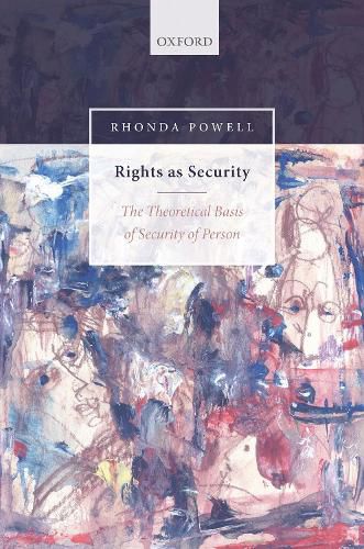 Cover image for Rights as Security: The Theoretical Basis of Security of Person