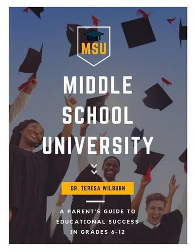 Cover image for Middle School University: A Parent's Guide to Educational Success in Grades 6-12