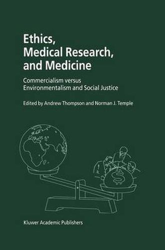 Cover image for Ethics, Medical Research, and Medicine: Commercialism versus Environmentalism and Social Justice