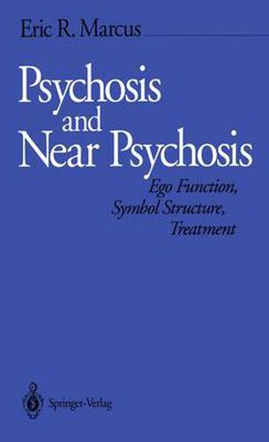 Cover image for Psychosis and Near Psychosis: Ego Function, Symbol Structure, Treatment