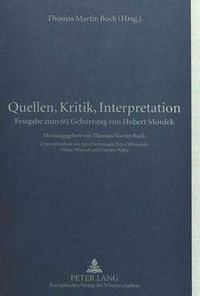 Cover image for Quellen, Kritik, Interpretation: Festgabe Zum 60. Geburtstag Von Hubert Mordek. Unter Mitarbeit Von Julia Herrmann, Petra Wienands, Oliver Muensch Und Gernot Waha