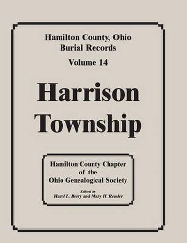 Cover image for Hamilton County, Ohio, Burial Records, Vol. 14: Harrison Township