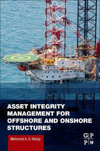 Cover image for Asset Integrity Management for Offshore and Onshore Structures