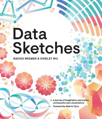 Cover image for Data Sketches: A journey of imagination, exploration, and beautiful data visualizations