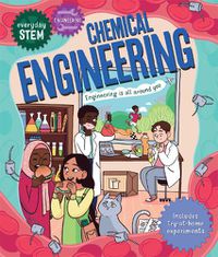 Cover image for Everyday STEM Engineering - Chemical Engineering