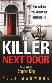 Cover image for The Killer Next Door: An electrifying, addictive thriller you won't be able to put down