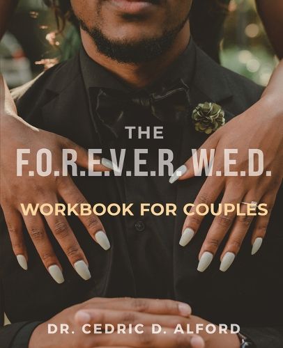 Cover image for The F.O.R.E.V.E.R. W.E.D. Workbook for Couples