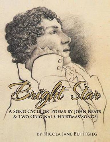 Bright Star: A Song Cycle on Poems by John Keats and two Original Christmas Songs.